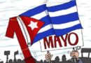 Convocan al 1° de Mayo y Encuentro Internacional de Solidaridad con Cuba