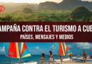 Campaña contra el turismo a Cuba: países, mensajes y medios (+video)