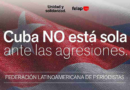Federación de periodistas latinoamericanos está con Cuba